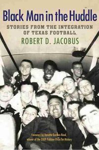 Cover image for Black Man in the Huddle: Stories from the Integration of Texas Football
