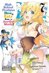 Cover image for High School Prodigies Have It Easy Even in Another!, Vol. 7