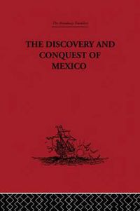 Cover image for The Discovery and Conquest of Mexico 1517-1521