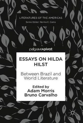 Essays on Hilda Hilst: Between Brazil and World Literature