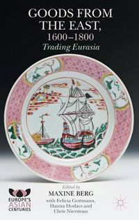 Cover image for Goods from the East, 1600-1800: Trading Eurasia