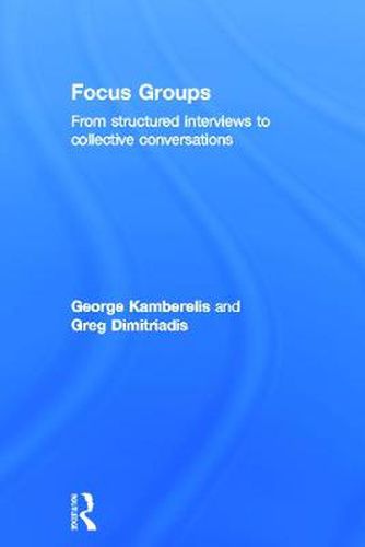 Cover image for Focus Groups: From structured interviews to collective conversations