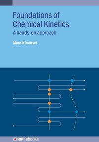 Cover image for Foundations of Chemical Kinetics: A hands-on approach