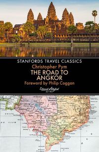 Cover image for The Road to Angkor (Stanfords Travel Classics)