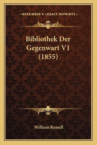 Cover image for Bibliothek Der Gegenwart V1 (1855)