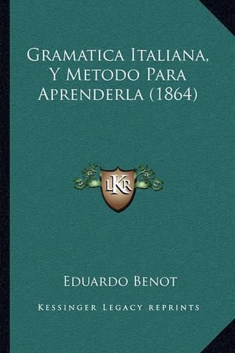 Gramatica Italiana, y Metodo Para Aprenderla (1864)