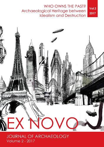 Cover image for Who Owns the Past?: Archaeological Heritage between Idealism and Destruction