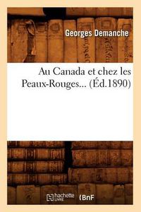 Cover image for Au Canada Et Chez Les Peaux-Rouges (Ed.1890)