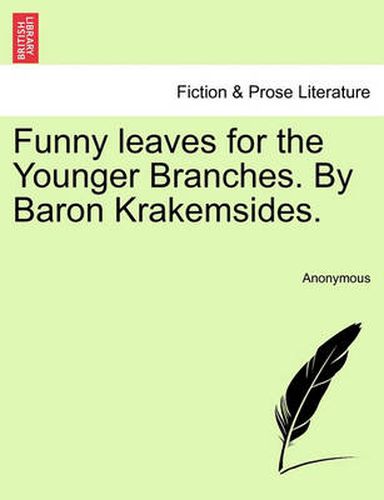 Cover image for Funny Leaves for the Younger Branches. by Baron Krakemsides.