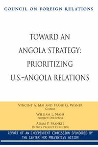 Cover image for Toward an Angola Strategy: Rethinking U.S.-Angola Relations