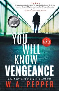 Cover image for You Will Know Vengeance: A Tanto Thriller