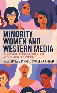 Cover image for Minority Women and Western Media: Challenging Representations and Articulating New Voices