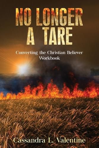 Cover image for No Longer A Tare: Converting the Christian Believer Workbook