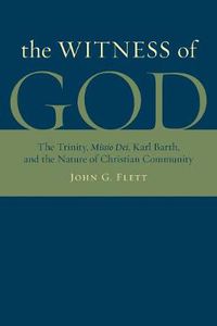 Cover image for The Witness of God: The Trinity, Missio Dei, Karl Barth, and the Nature of Christian Community