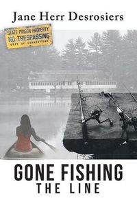 Cover image for Gone Fishing: The Line