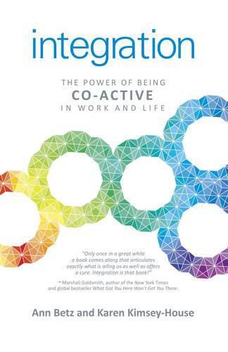 Cover image for Integration: The Power of Being Co-Active in Work and Life