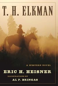 Cover image for T. H. Elkman: A Western Novel