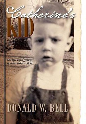 Cover image for Catherine's Kid: One Boy's Story of Growing Up in the Arkansas Delta