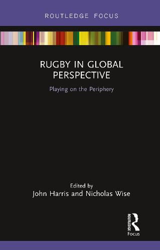 Cover image for Rugby in Global Perspective: Playing on the Periphery