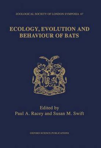 Ecology, Evolution, and Behaviour of Bats: The Proceedings of a Symposium held by the Zoological Society of London and Mammal Society: London, 26th and 27th November 1993