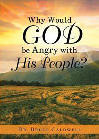 Cover image for Why Would God be Angry with His People?