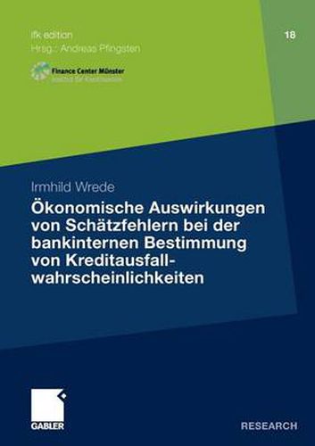 Cover image for OEkonomische Auswirkungen Von Schatzfehlern Bei Der Bankinternen Bestimmung Von Kreditausfallwahrscheinlichkeiten