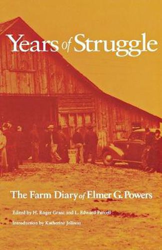 Cover image for Years of Struggle: The Farm Diary of Elmer G. Powers