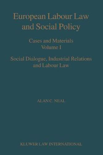 Cover image for European Labour Law and Social Policy  Cases and Materials Volume 1 Social Dialogue  Industrial Relations and Labour Law