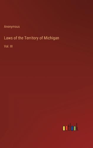 Cover image for Laws of the Territory of Michigan