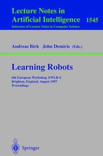 Cover image for Learning Robots: 6th European Workshop EWLR-6, Brighton, England, August 1-2, 1997 Proceedings