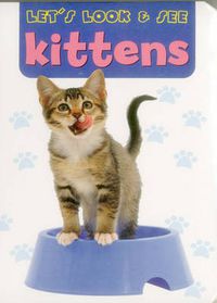 Cover image for Let's Look & See: Kittens