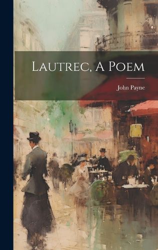 Cover image for Lautrec, A Poem