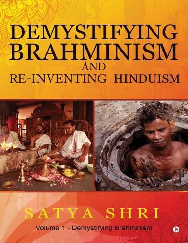 Cover image for Demystifying Brahminism and Re-Inventing Hinduism: Volume 1 - Demystifying Brahminism