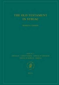 Cover image for The Old Testament in Syriac according to the Peshi?ta Version, Part III Fasc. 2. Jeremiah - Lamentations - Epistle of Jeremiah - Epistle of Baruch - Baruch