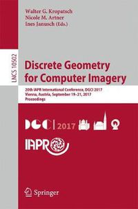 Cover image for Discrete Geometry for Computer Imagery: 20th IAPR International Conference, DGCI 2017, Vienna, Austria, September 19 - 21, 2017, Proceedings