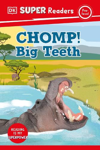 Cover image for DK Super Readers Pre-Level: Chomp! Big Teeth