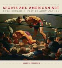 Cover image for Sport and American Art from Benjamn West to Andy Warhol