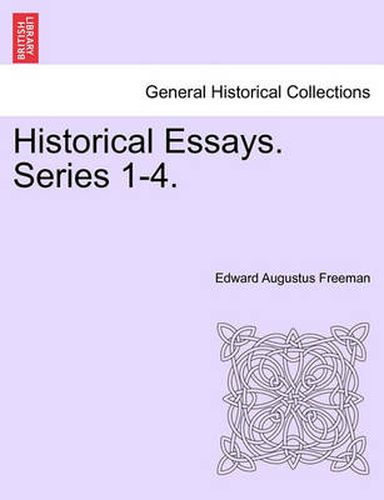 Cover image for Historical Essays. Series 1-4.