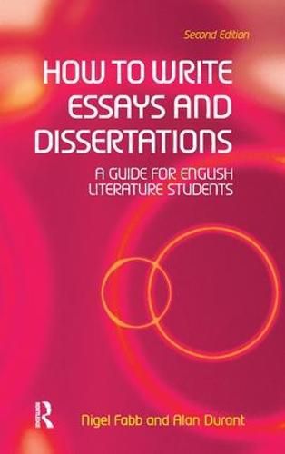 How to Write Essays and Dissertations: A Guide for English Literature Students