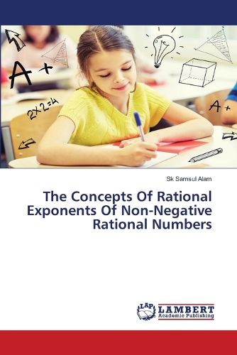 Cover image for The Concepts Of Rational Exponents Of Non-Negative Rational Numbers