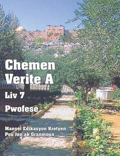 Cover image for Chemen Verite A - Liv 7 - Pwofese: Manyel Edikasyon Kretyen Pou Jen ak Granmoun