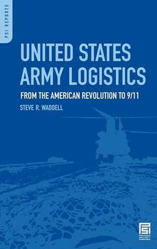 Cover image for United States Army Logistics: From the American Revolution to 9/11