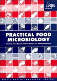 Cover image for Practical Food Microbiology: Methods for the examination of food for micro-organisms of public health significance