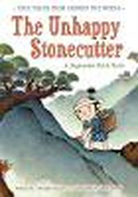 Cover image for The Unhappy Stonecutter: A Japanese Folk Tale