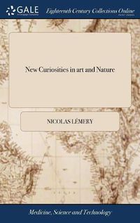 Cover image for New Curiosities in art and Nature