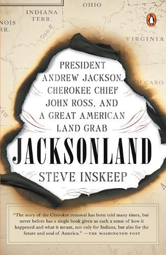 Cover image for Jacksonland: President Andrew Jackson, Cherokee Chief John Ross, and a Great American Land Grab
