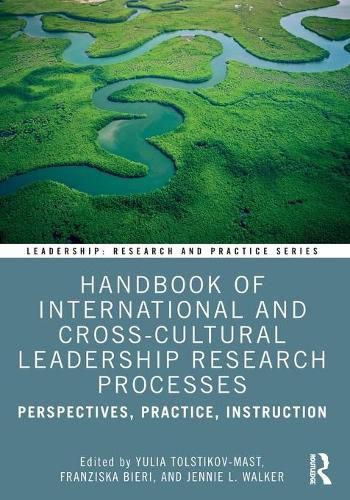 Handbook of International and Cross-Cultural Leadership Research Processes: Perspectives, Practice, Instruction