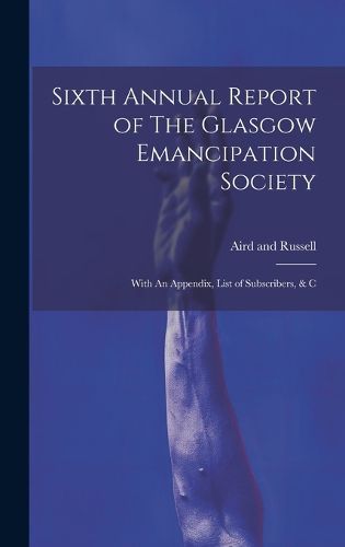 Cover image for Sixth Annual Report of The Glasgow Emancipation Society