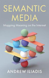 Cover image for Semantic Media: Mapping Meaning on the Internet