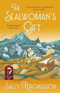 Cover image for The Sealwoman's Gift: the Zoe Ball book club novel of 17th century Iceland